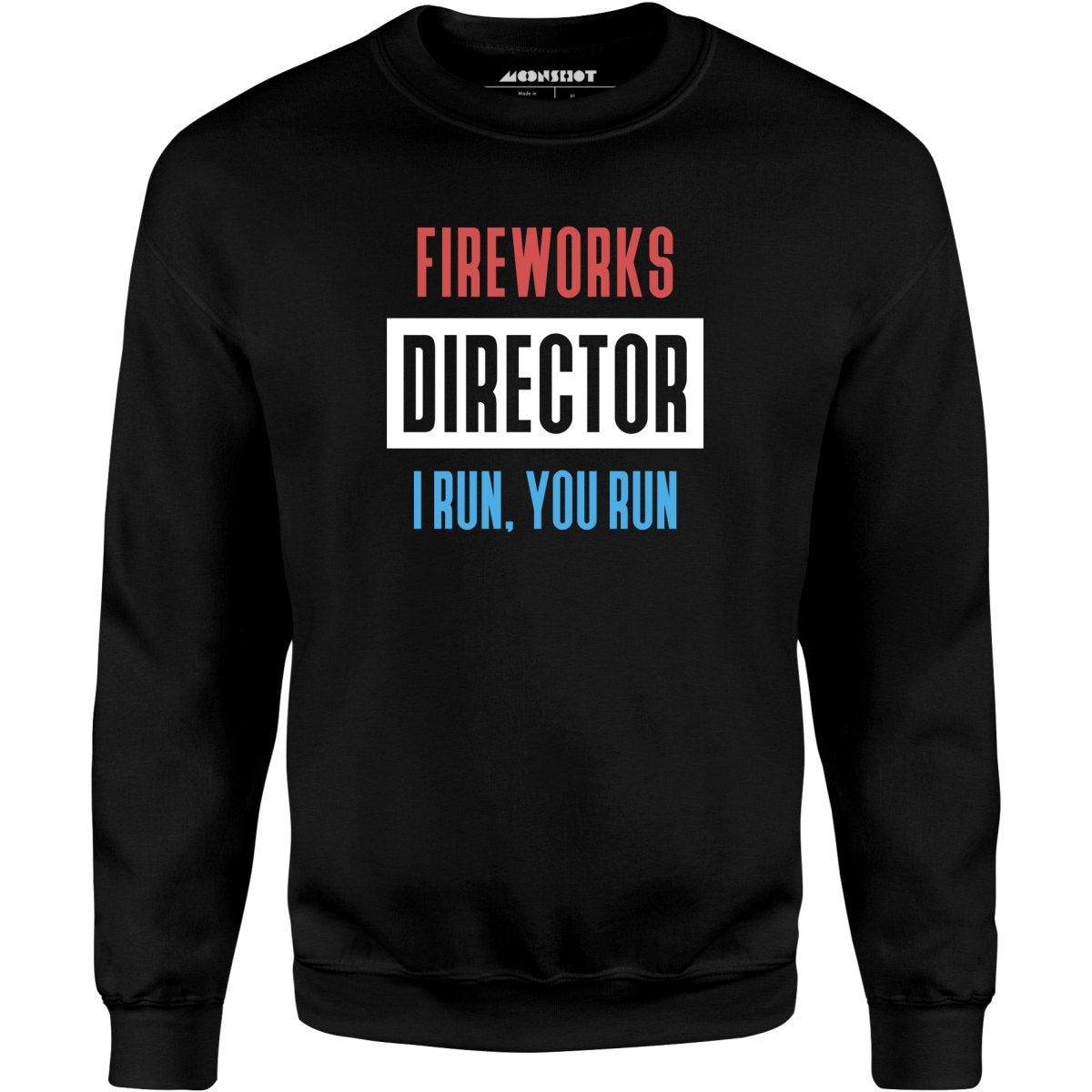 Fireworks Director I Run, You Run - Unisex