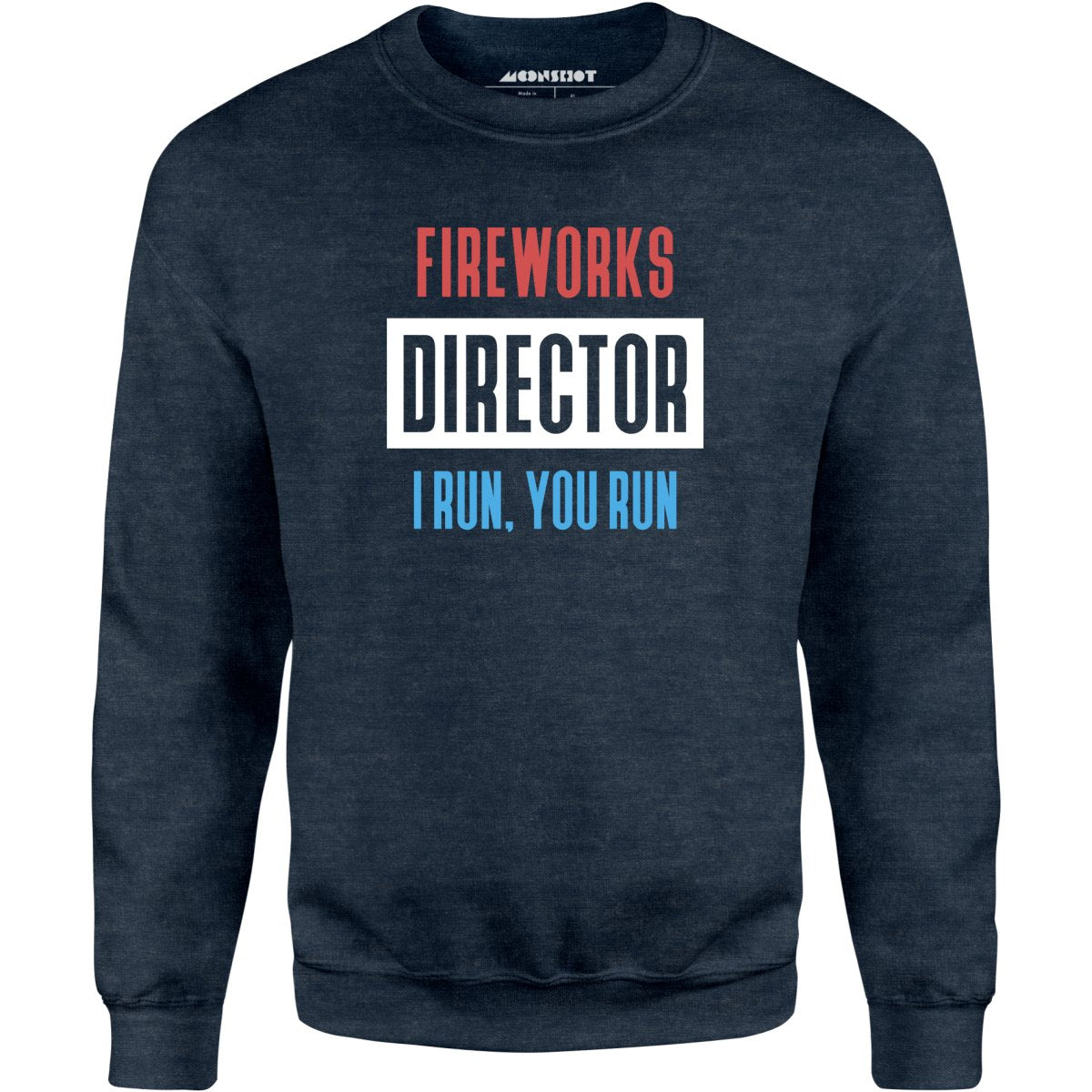Fireworks Director I Run, You Run - Unisex