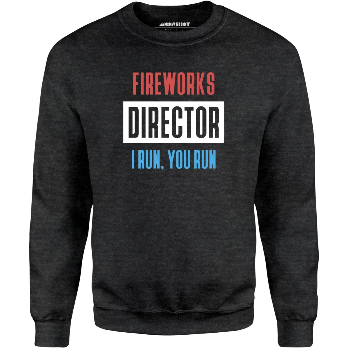 Fireworks Director I Run, You Run - Unisex