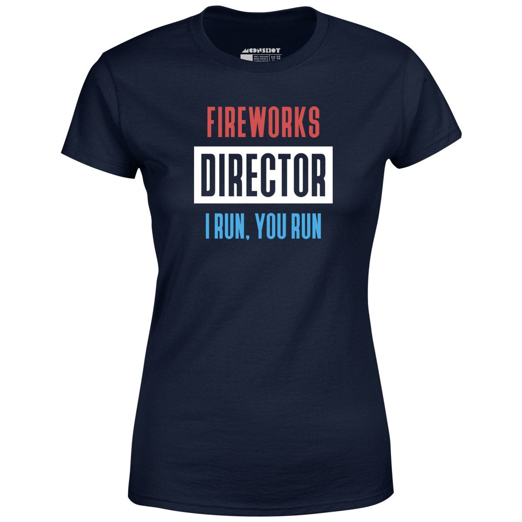 Fireworks Director I Run, You Run - Women's