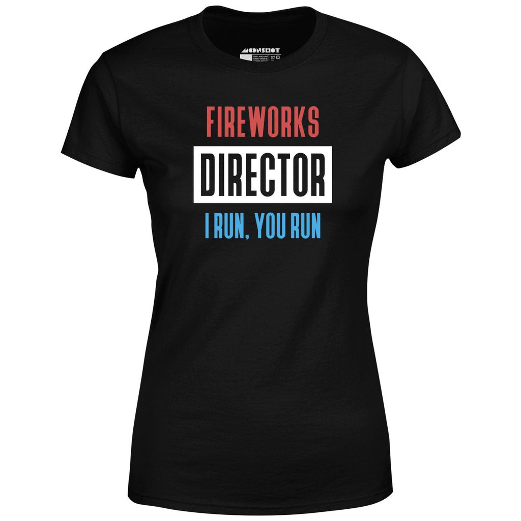 Fireworks Director I Run, You Run - Women's