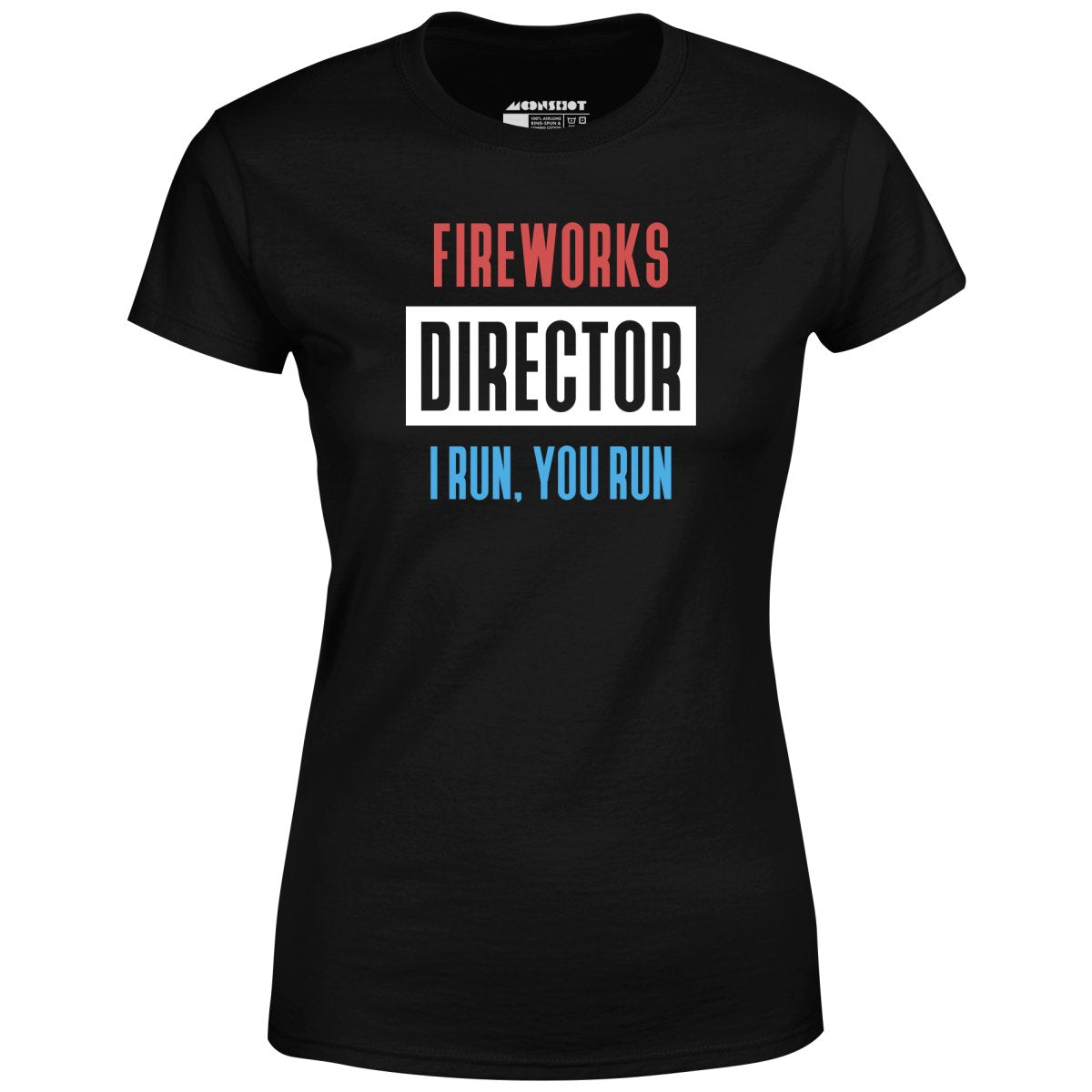 Fireworks Director I Run, You Run - Women's