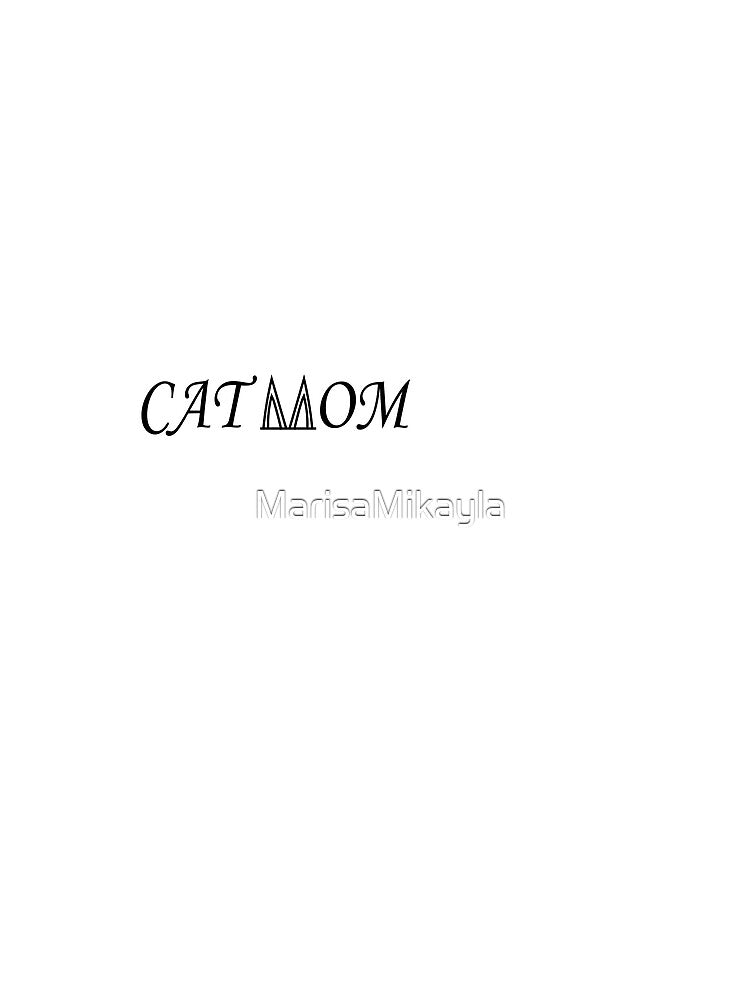 Cat Mom by MarisaMikayla