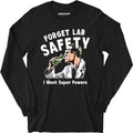 Forget Lab Safety - Long Sleeve