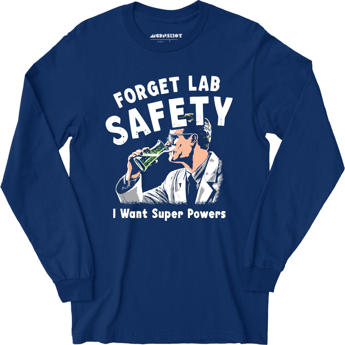 Forget Lab Safety - Long Sleeve