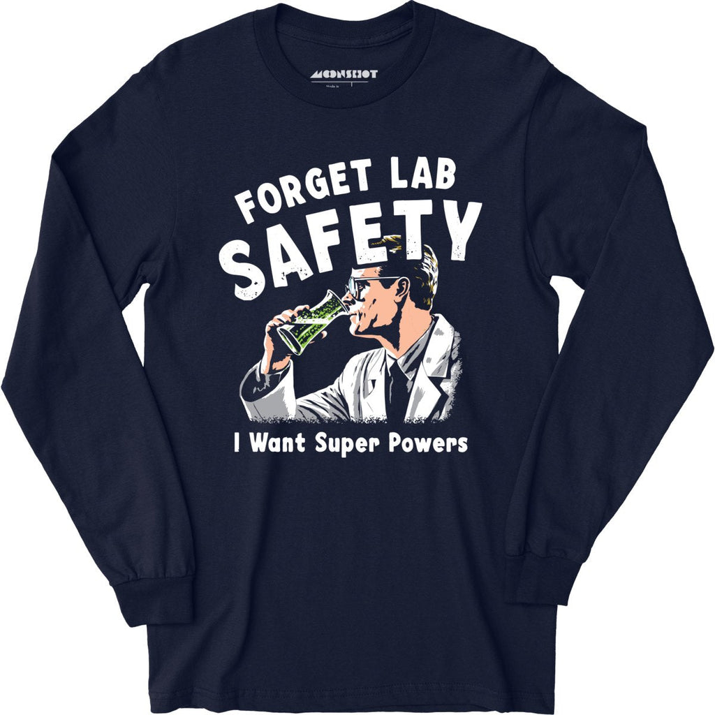 Forget Lab Safety - Long Sleeve