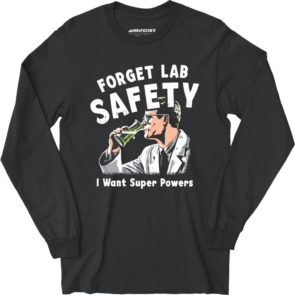 Forget Lab Safety - Long Sleeve