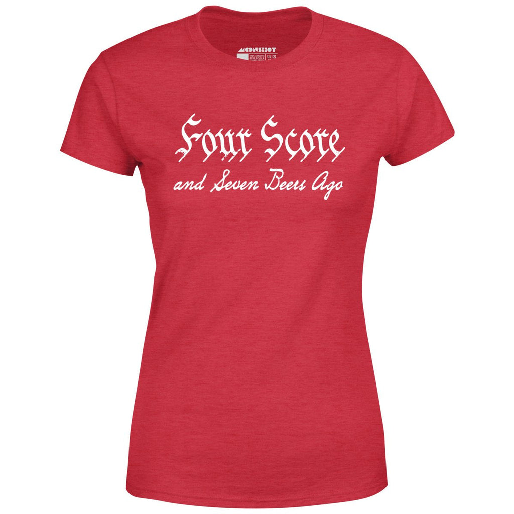 Four Score and Seven Beers Ago - Women's