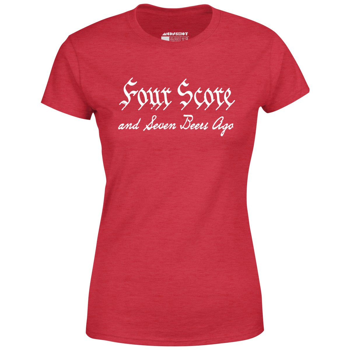 Four Score and Seven Beers Ago - Women's