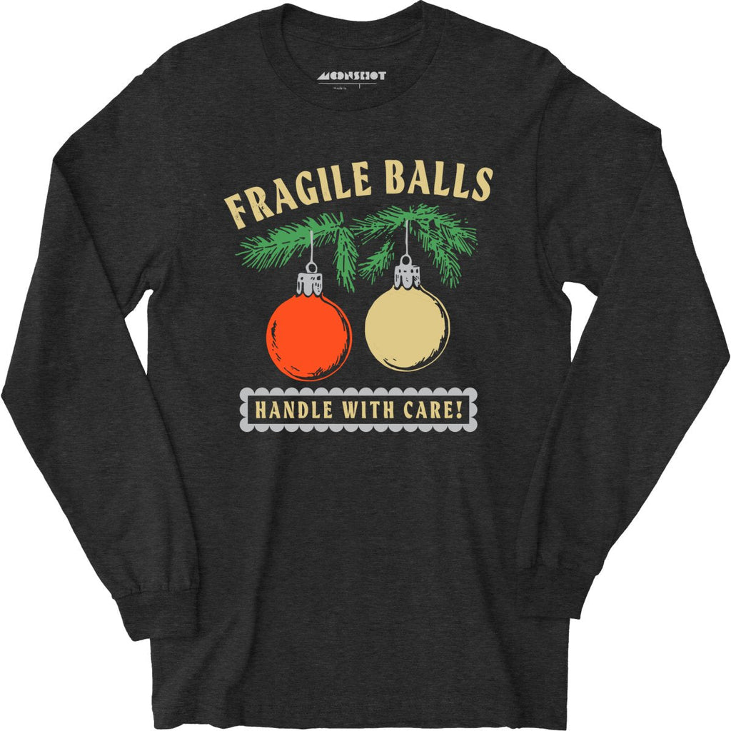 Fragile Balls Handle With Care - Long Sleeve