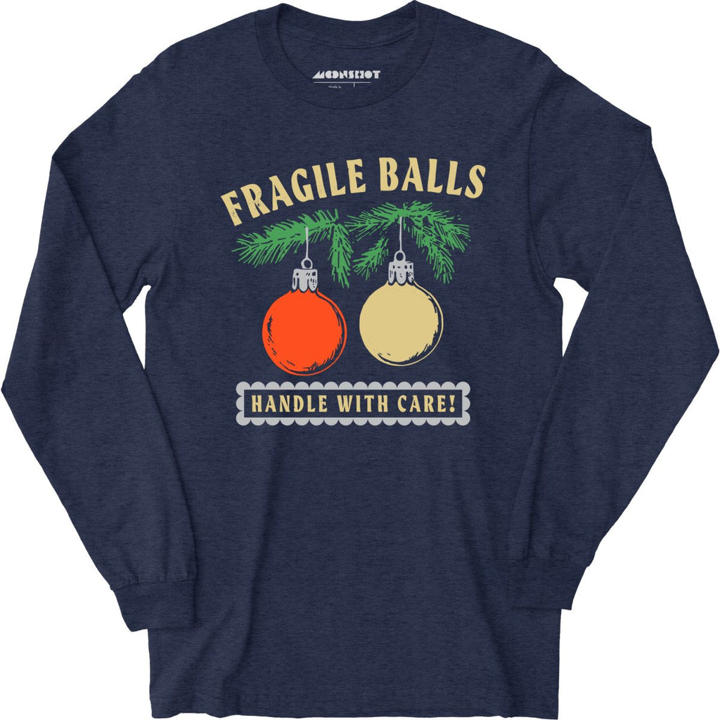 Fragile Balls Handle With Care - Long Sleeve