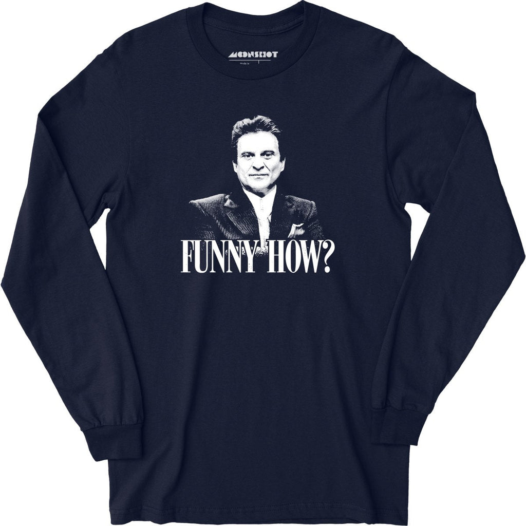 Funny How? - Long Sleeve
