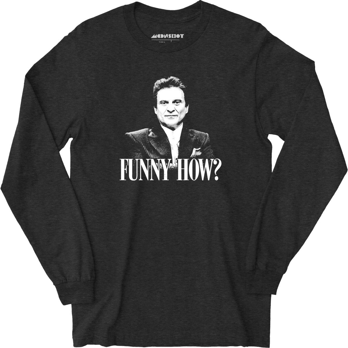 Funny How? - Long Sleeve