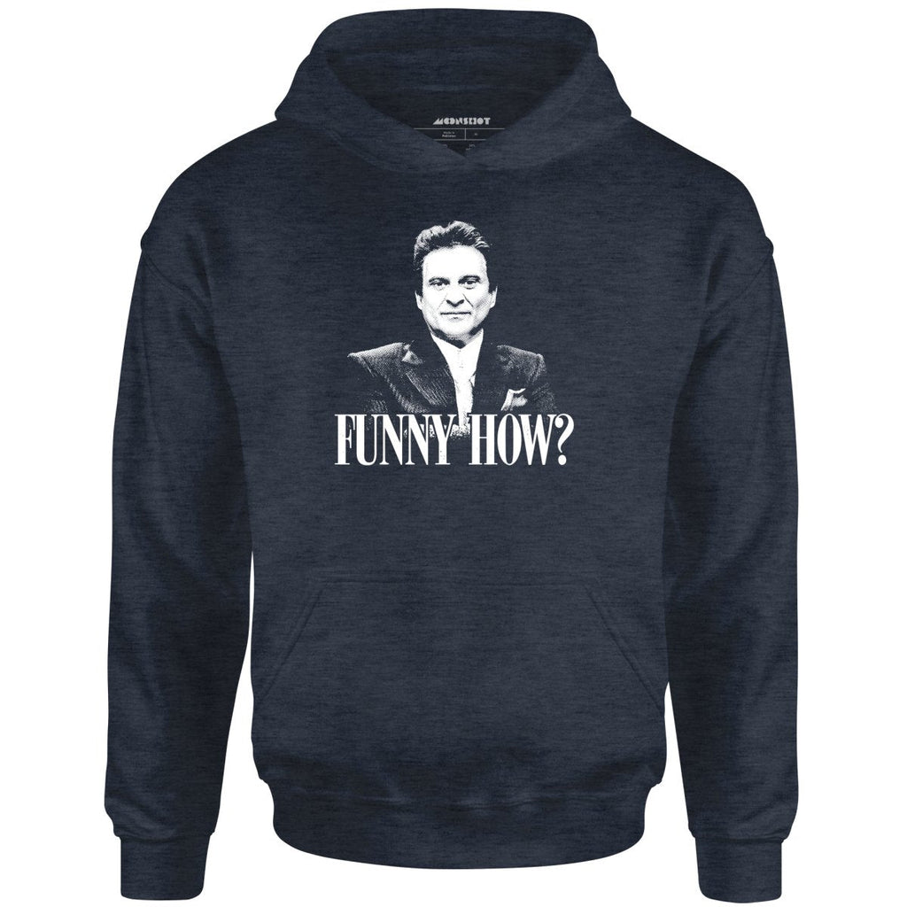 Funny How? - Unisex