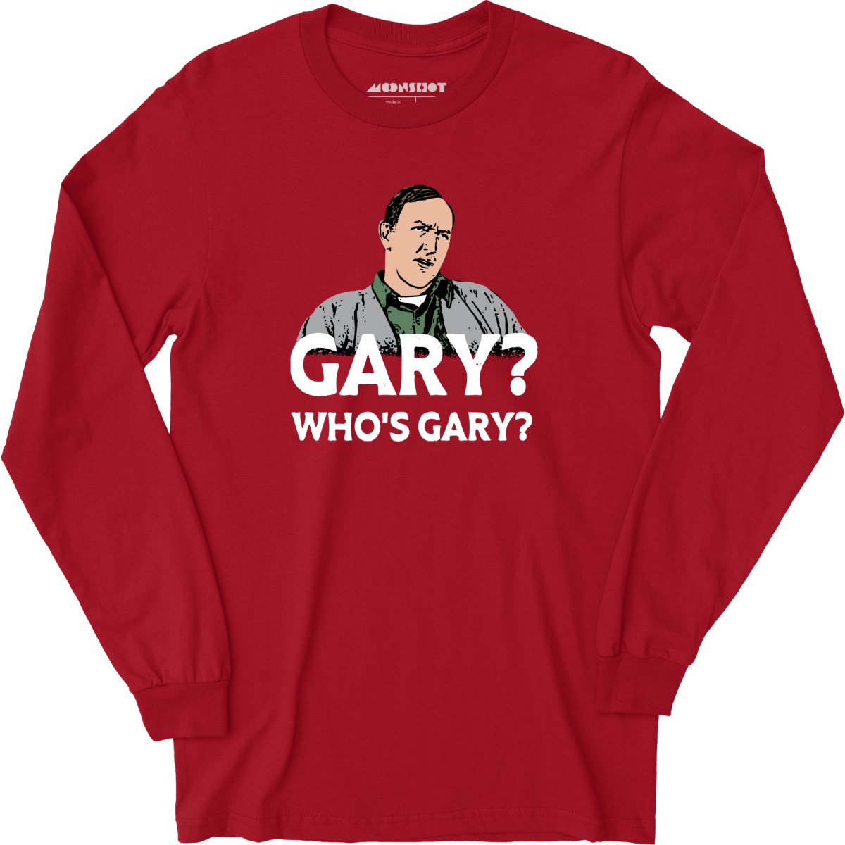 Gary? Who's Gary? - Long Sleeve