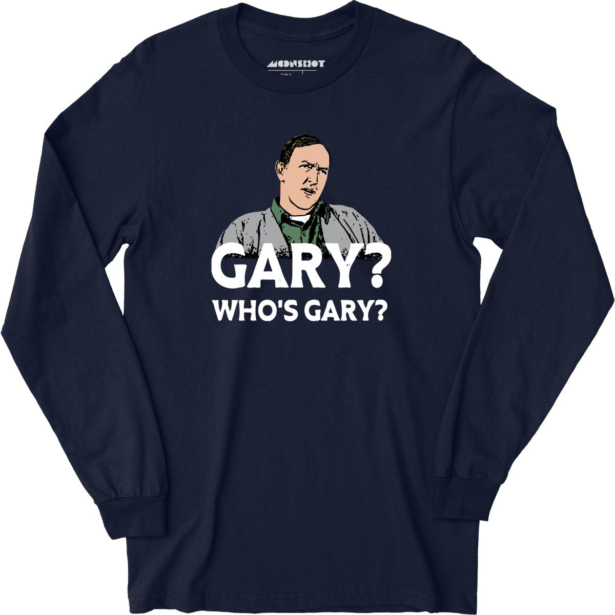 Gary? Who's Gary? - Long Sleeve