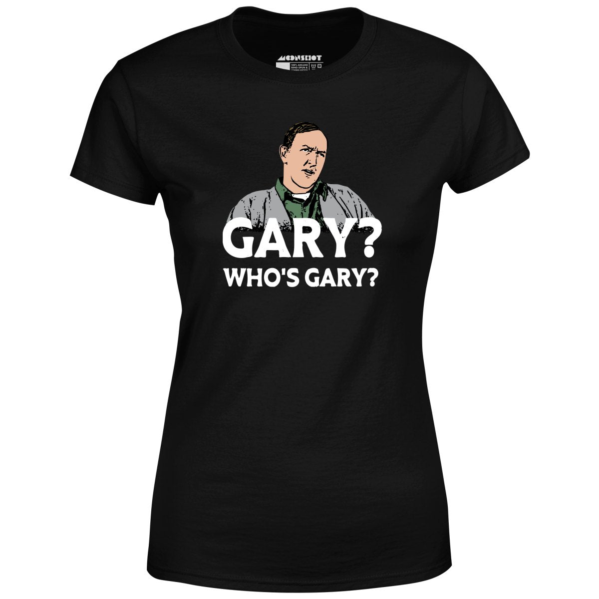 Gary? Who's Gary? - Women's