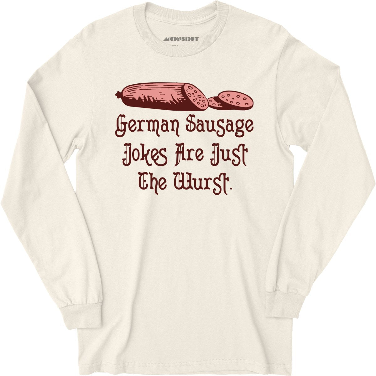 German Sausage Jokes Are Just The Wurst - Long Sleeve