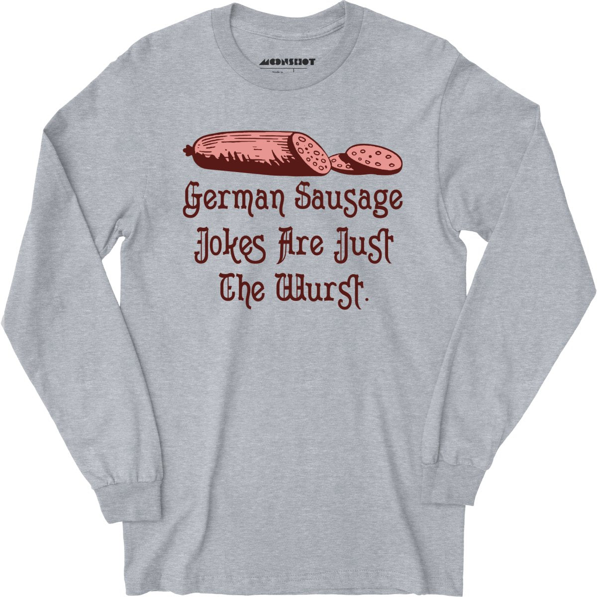German Sausage Jokes Are Just The Wurst - Long Sleeve