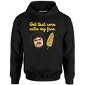 Get That Corn Outta My Face - Unisex