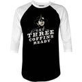 Get Three Coffins Ready - 3/4 Sleeve Raglan
