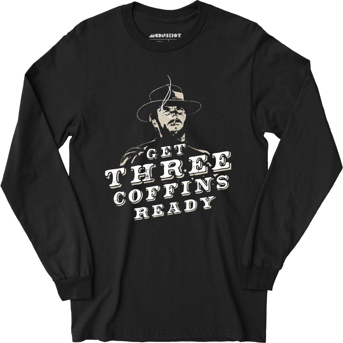 Get Three Coffins Ready - Long Sleeve