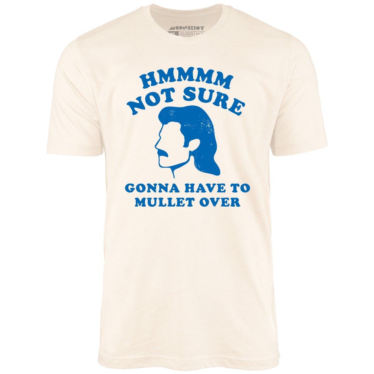 Gonna Have to Mullet Over - Unisex