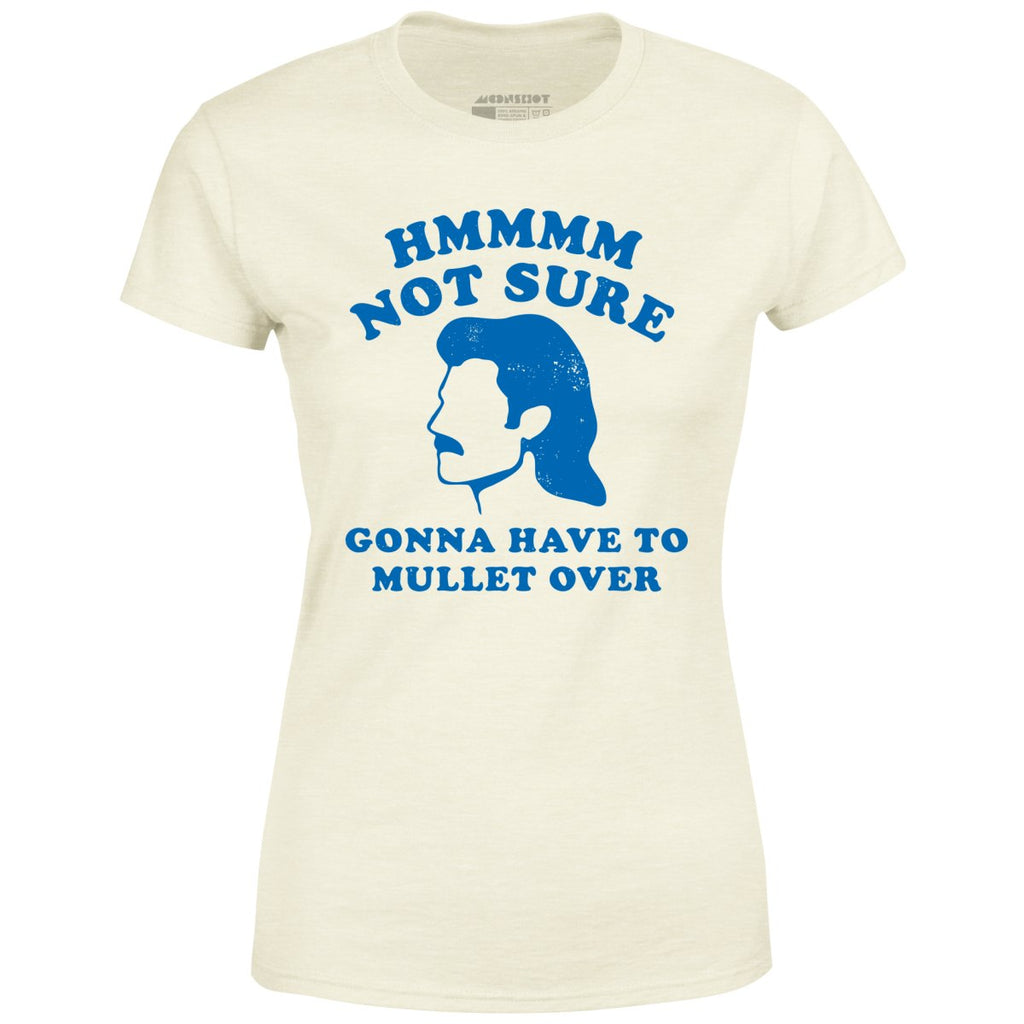 Gonna Have to Mullet Over - Women's