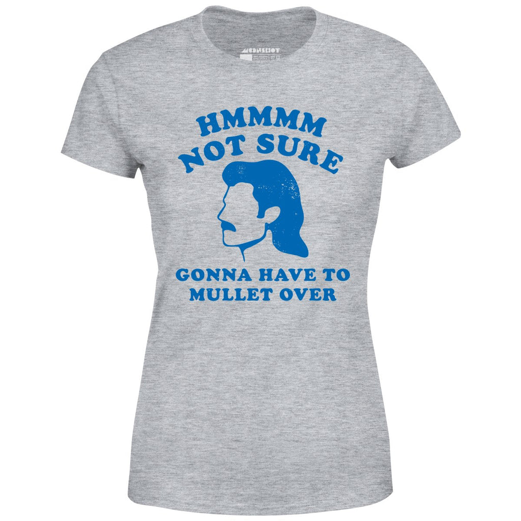 Gonna Have to Mullet Over - Women's