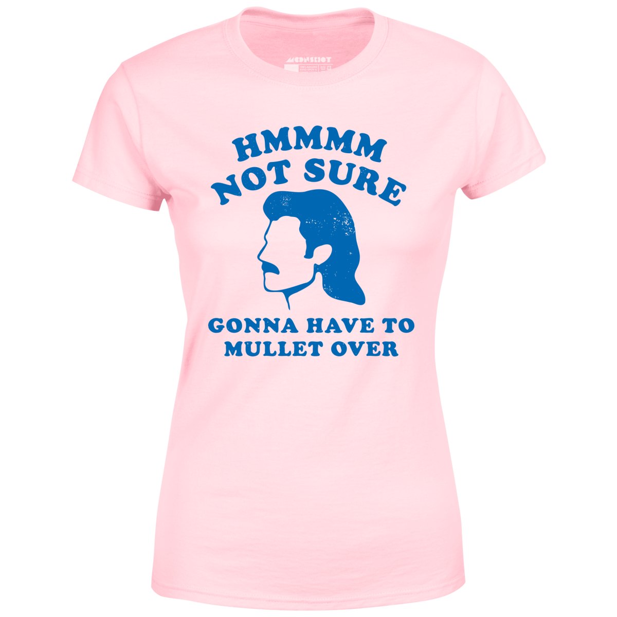 Gonna Have to Mullet Over - Women's