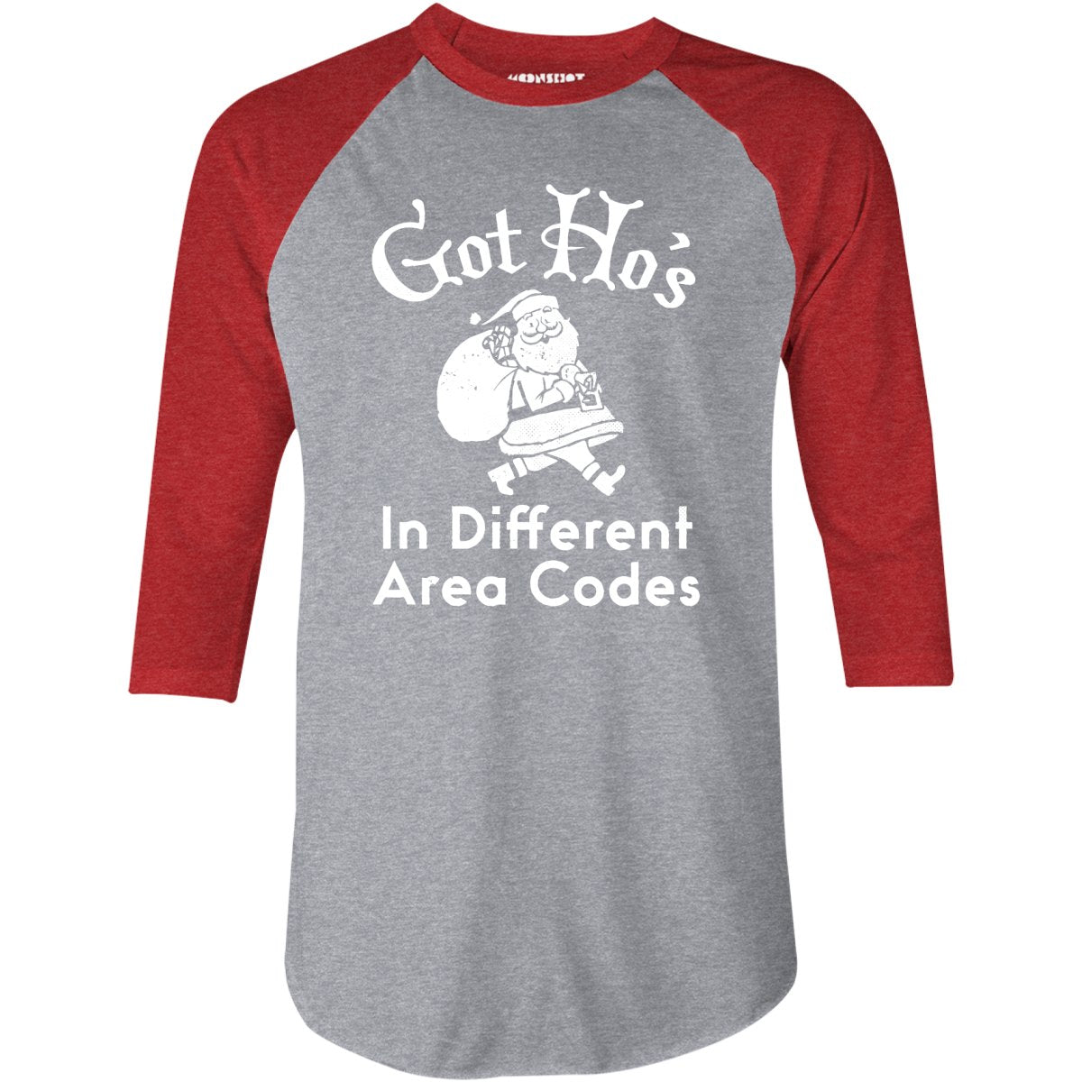 Got Ho's in Different Area Codes - 3/4 Sleeve Raglan