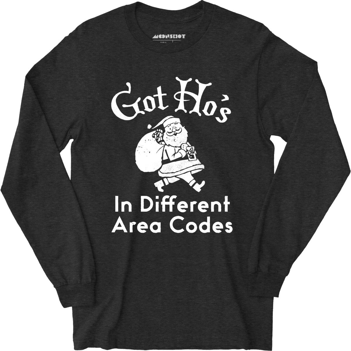Got Ho's in Different Area Codes - Long Sleeve