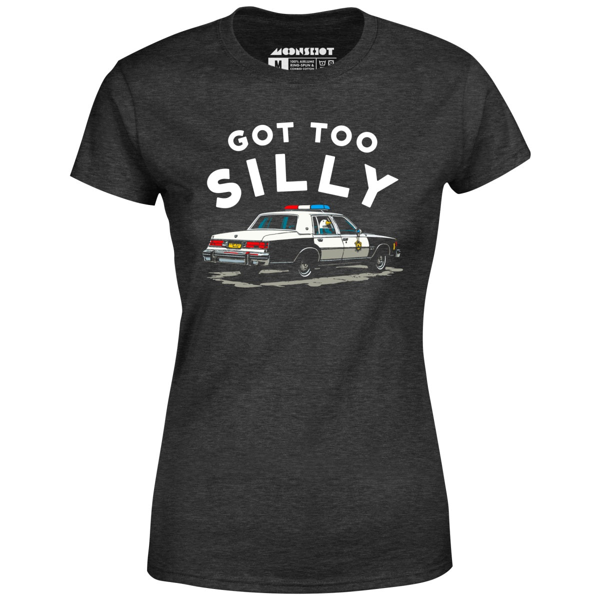 Got Too Silly - Women's