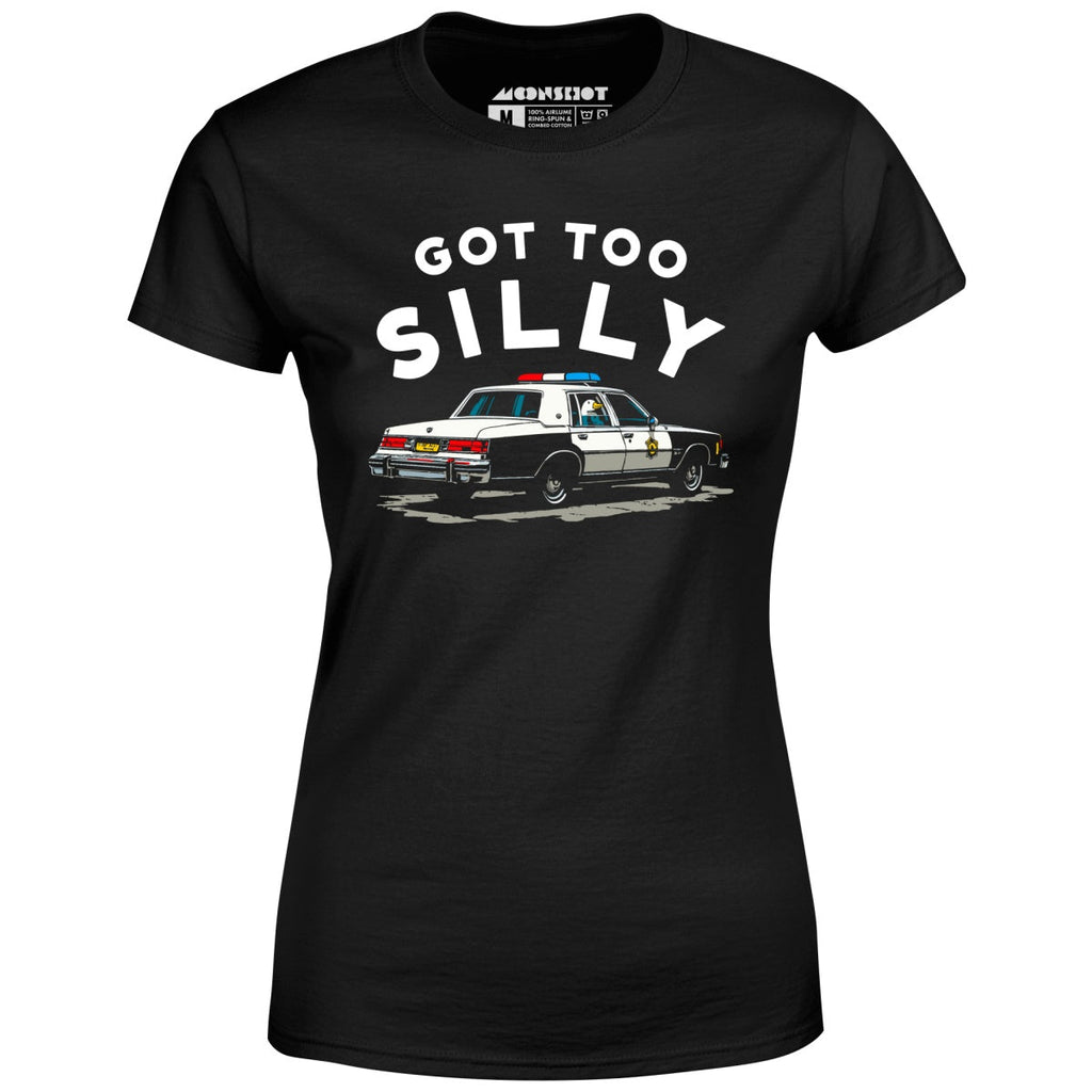 Got Too Silly - Women's
