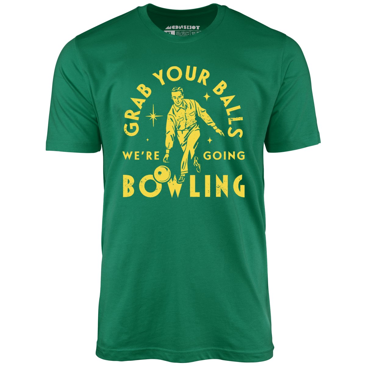 Grab Your Balls We're Going Bowling - Unisex