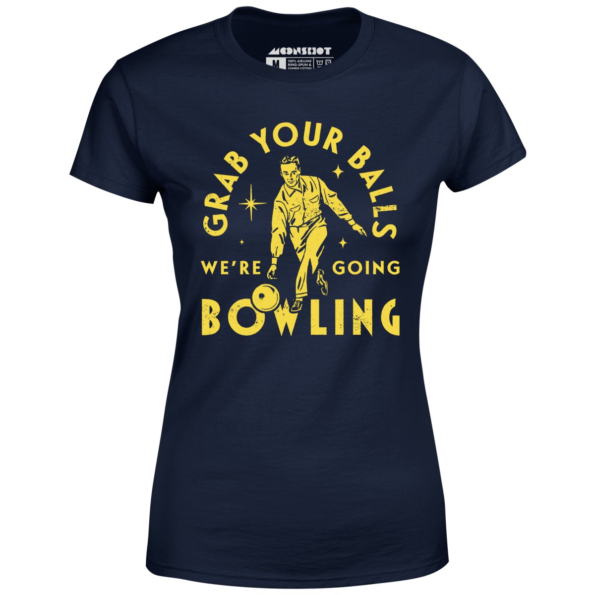 Grab Your Balls We're Going Bowling - Women's