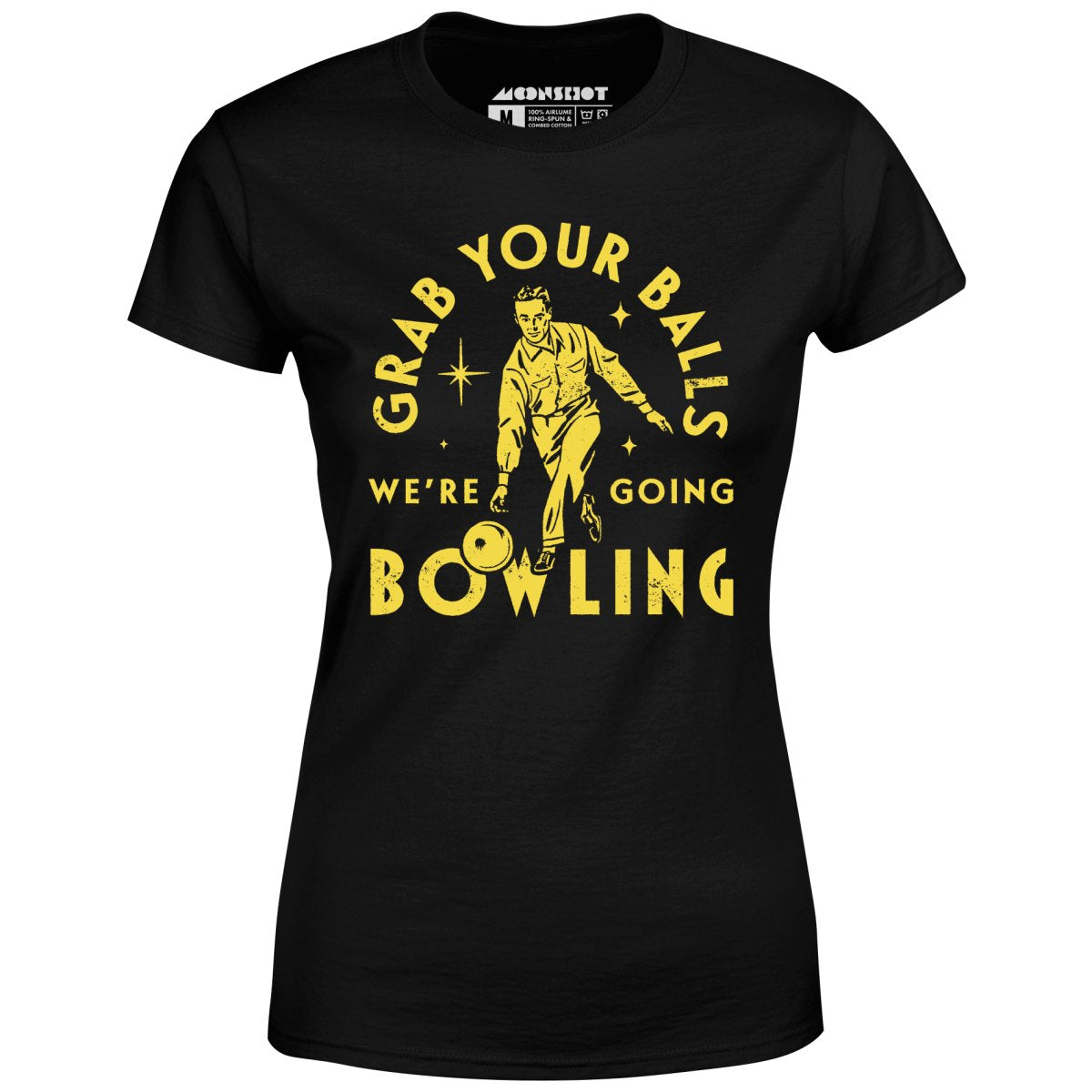 Grab Your Balls We're Going Bowling - Women's