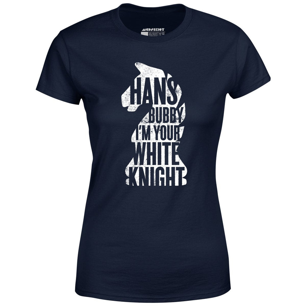 Hans Bubby I'm Your White Knight - Women's