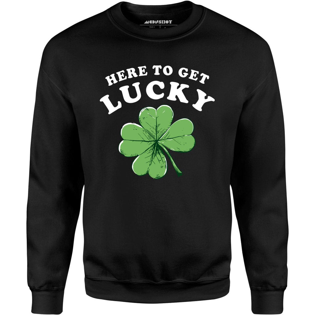 Here to Get Lucky - Unisex