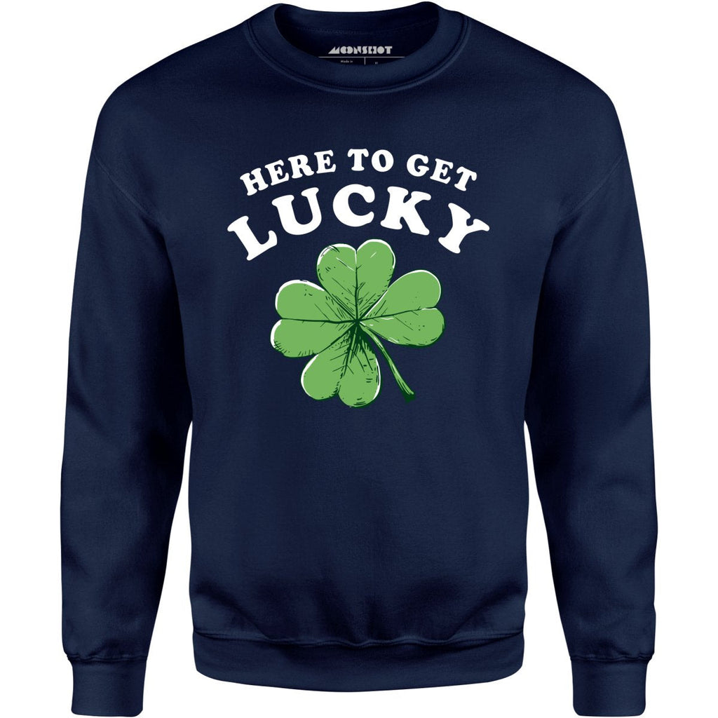 Here to Get Lucky - Unisex