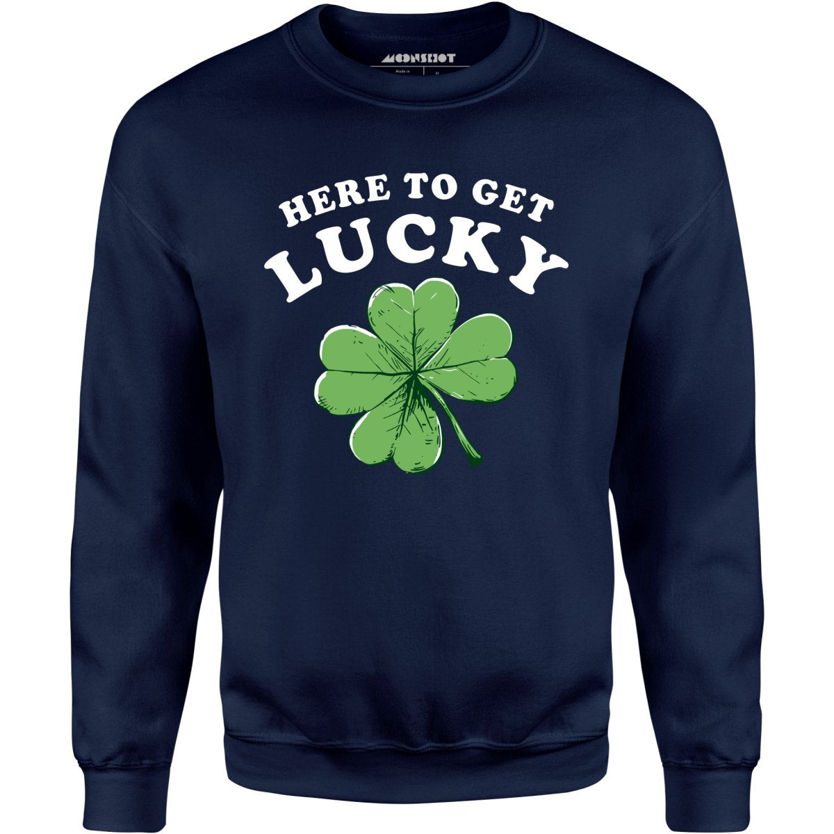 Here to Get Lucky - Unisex