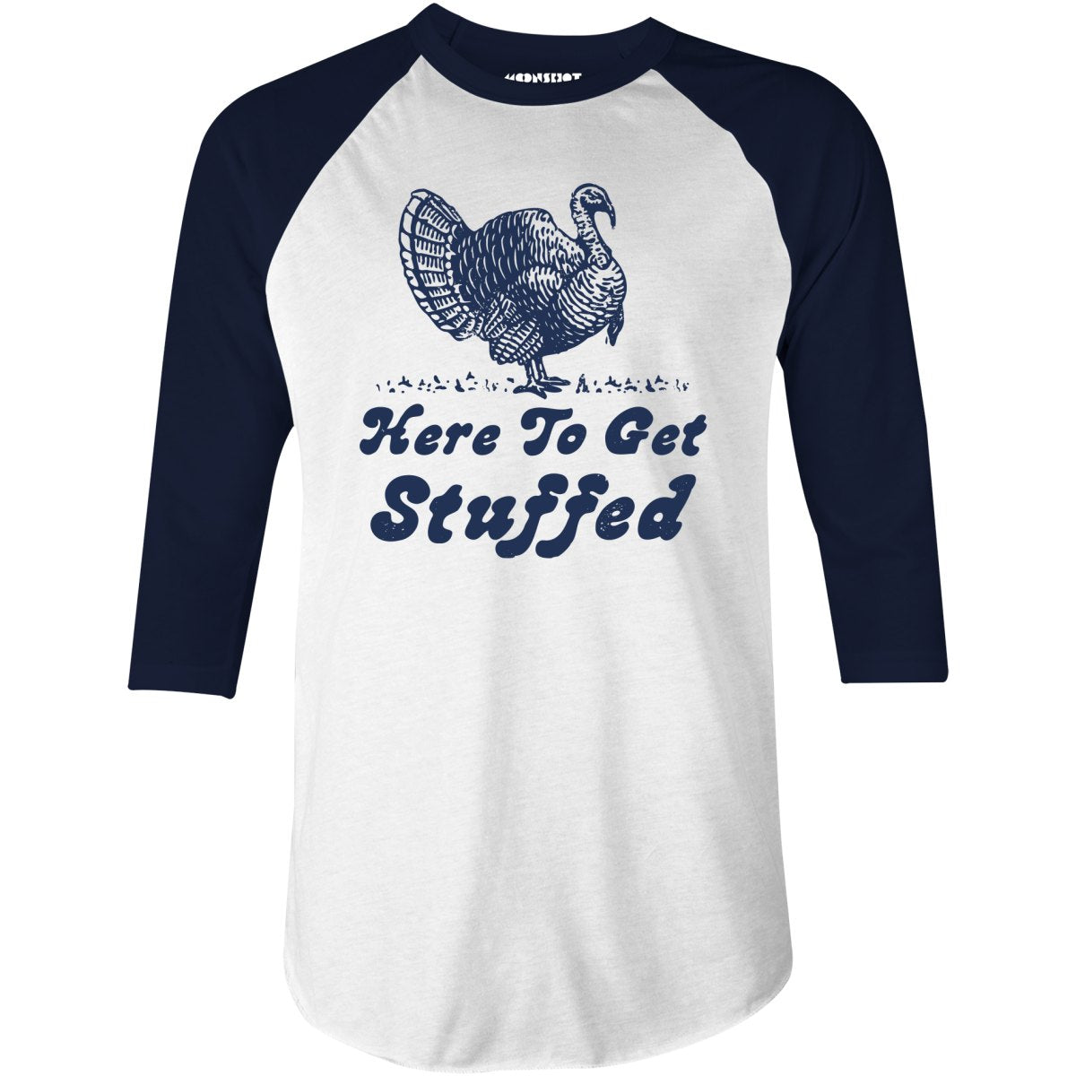 Here to Get Stuffed - 3/4 Sleeve Raglan