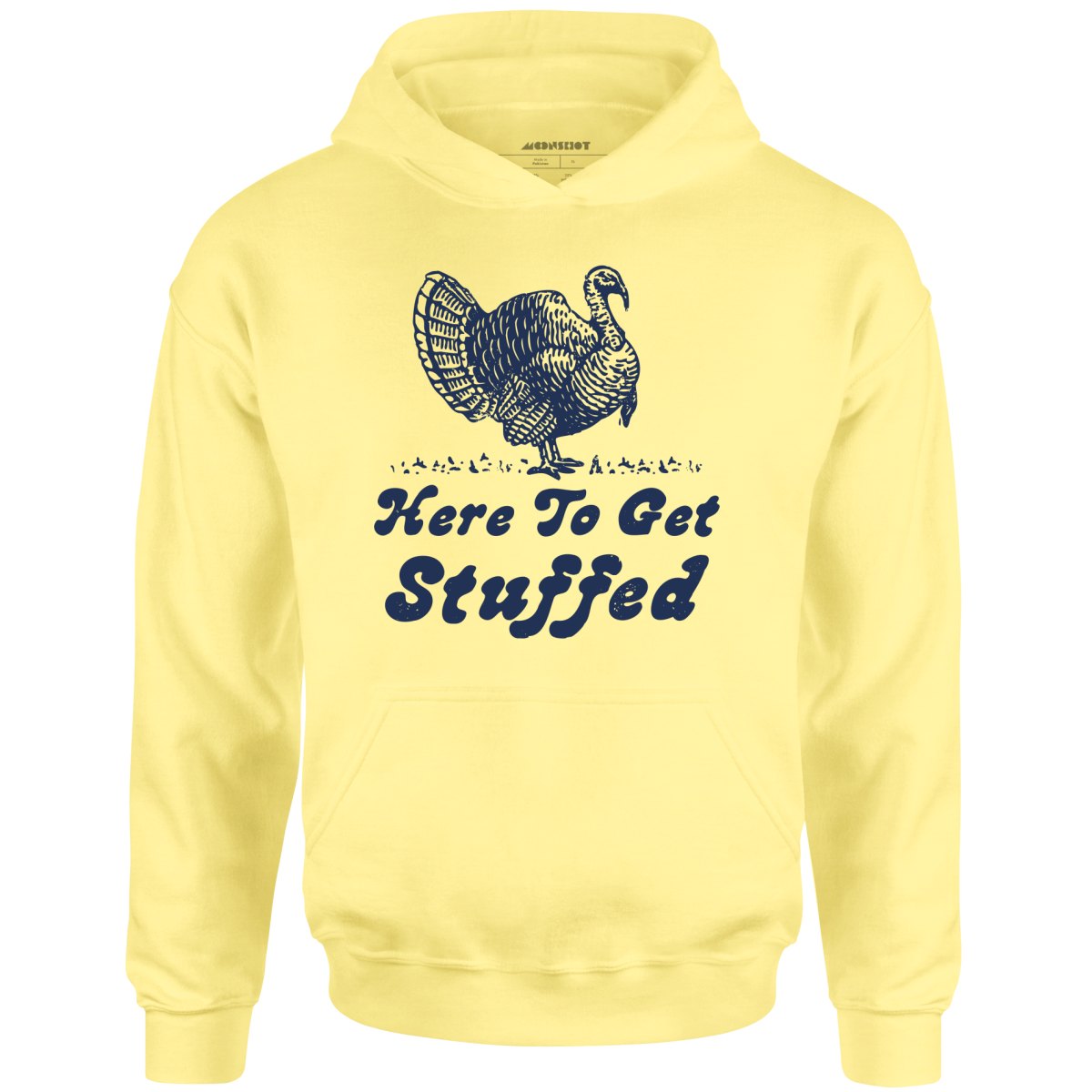 Here to Get Stuffed - Unisex