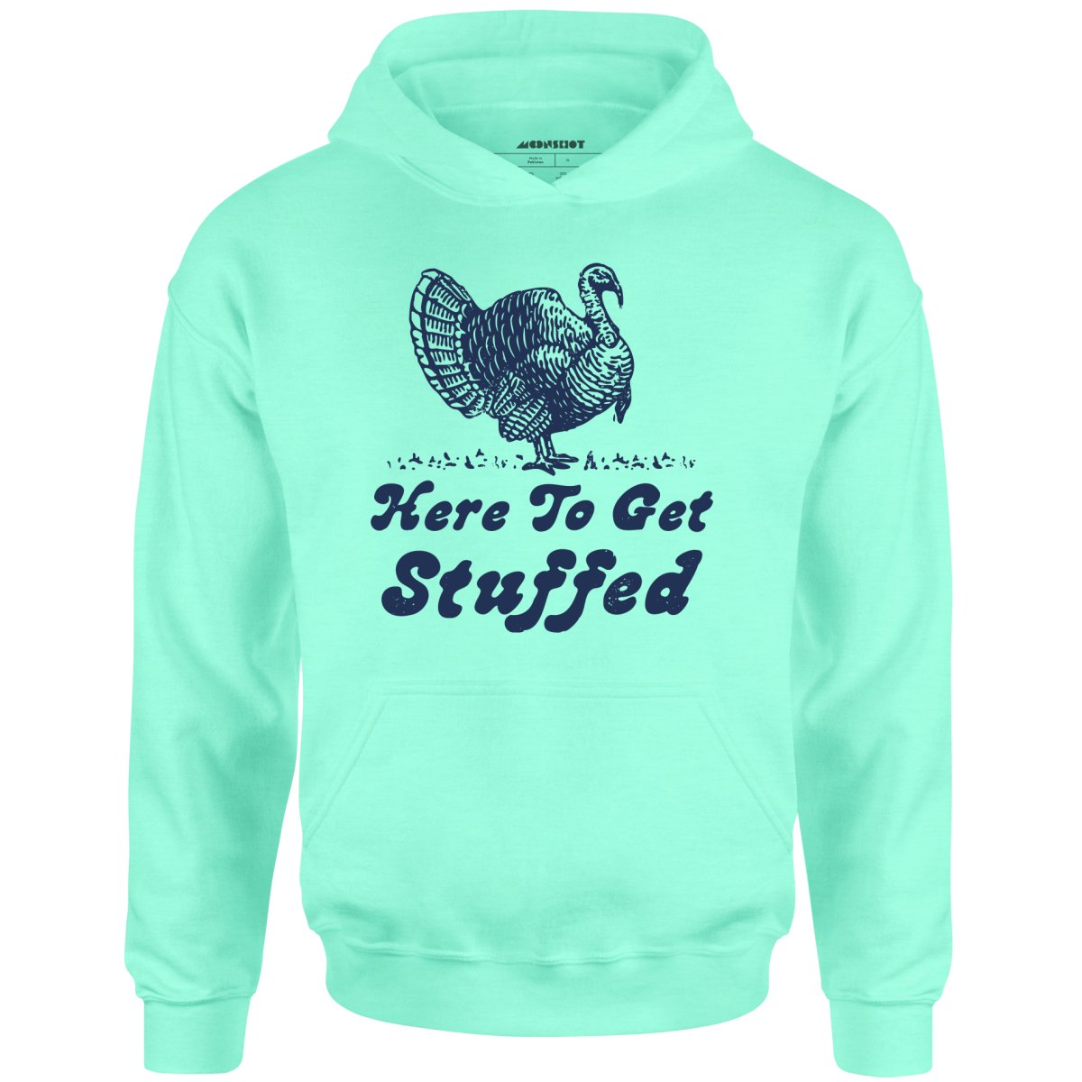 Here to Get Stuffed - Unisex