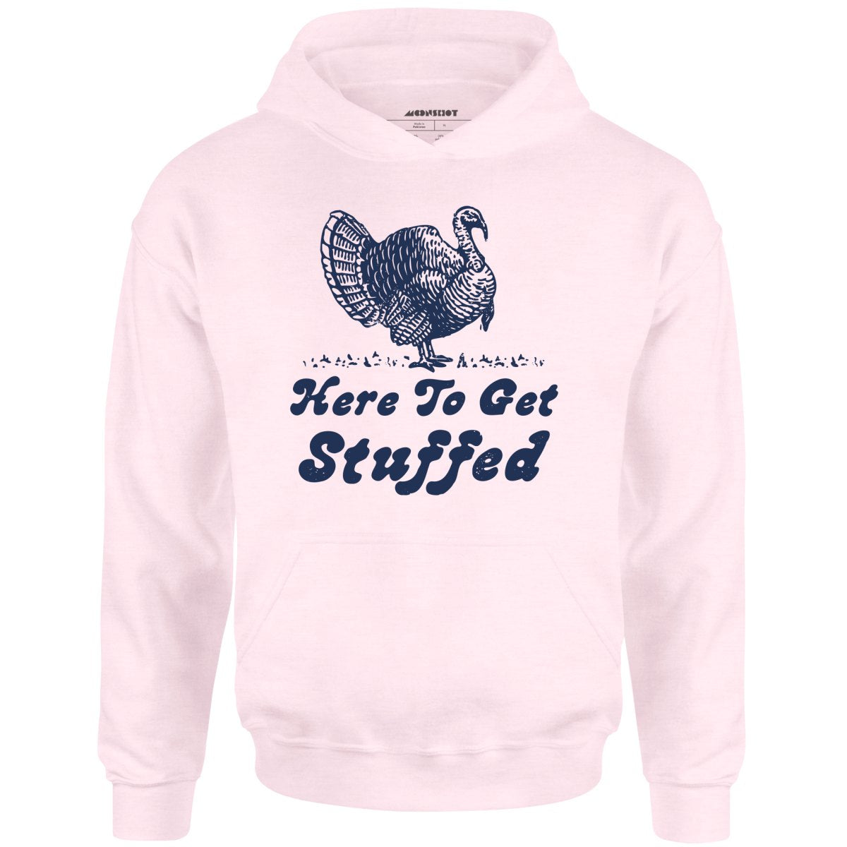 Here to Get Stuffed - Unisex