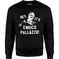 Hey, It's Enrico Pallazzo! - Unisex