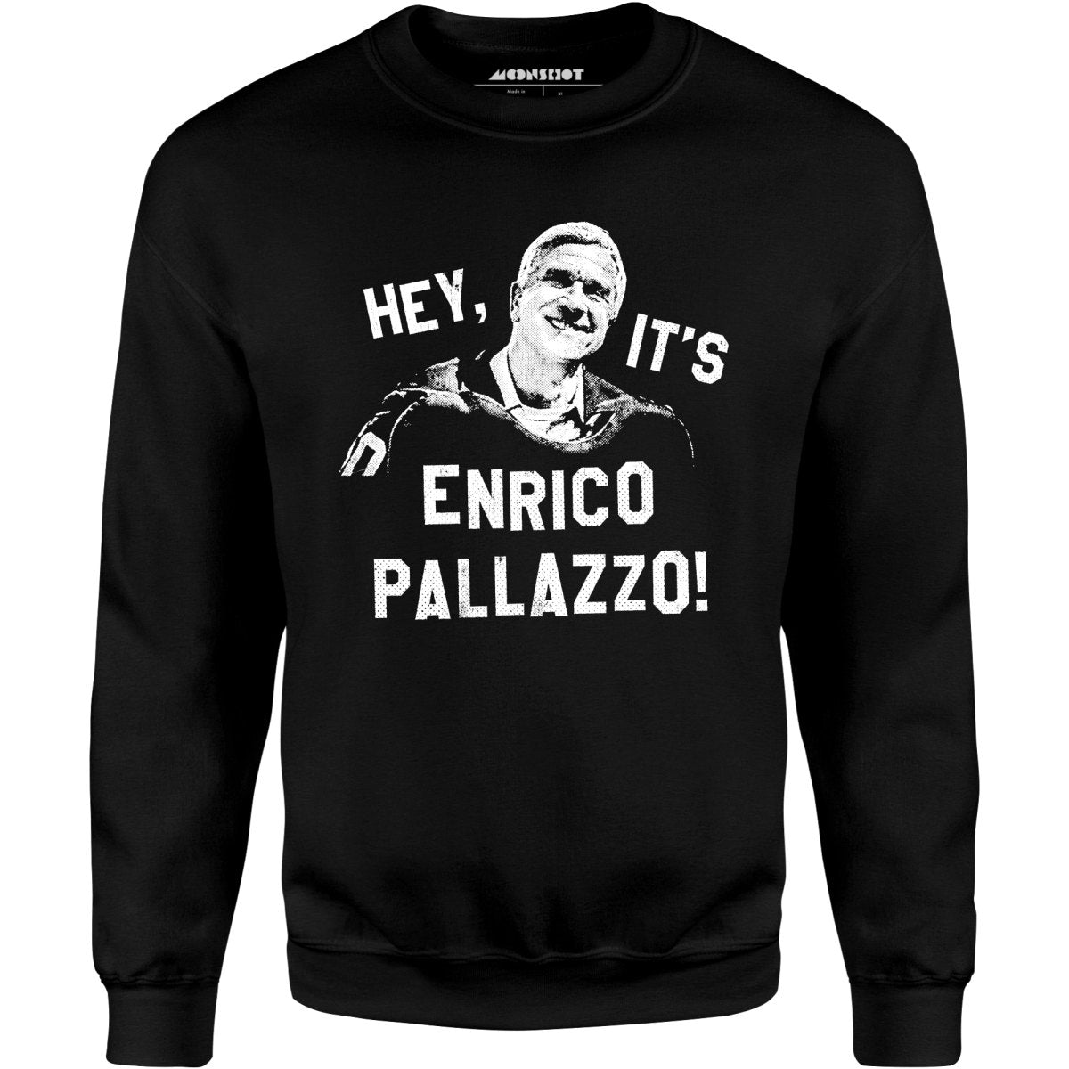 Hey, It's Enrico Pallazzo! - Unisex