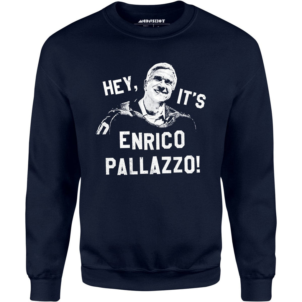 Hey, It's Enrico Pallazzo! - Unisex