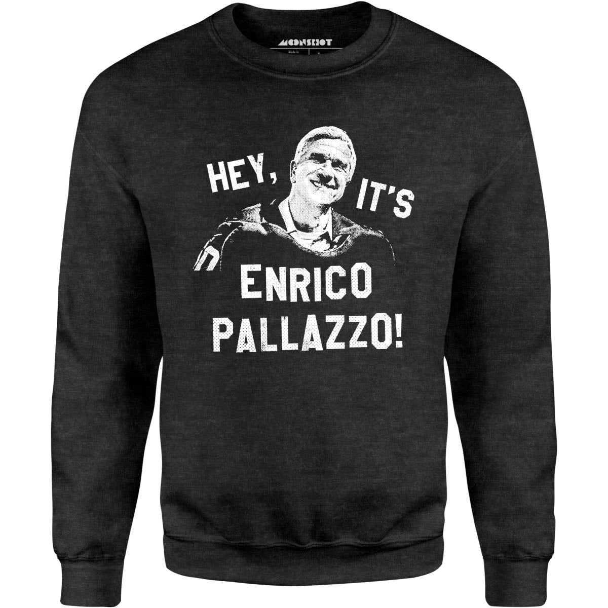 Hey, It's Enrico Pallazzo! - Unisex