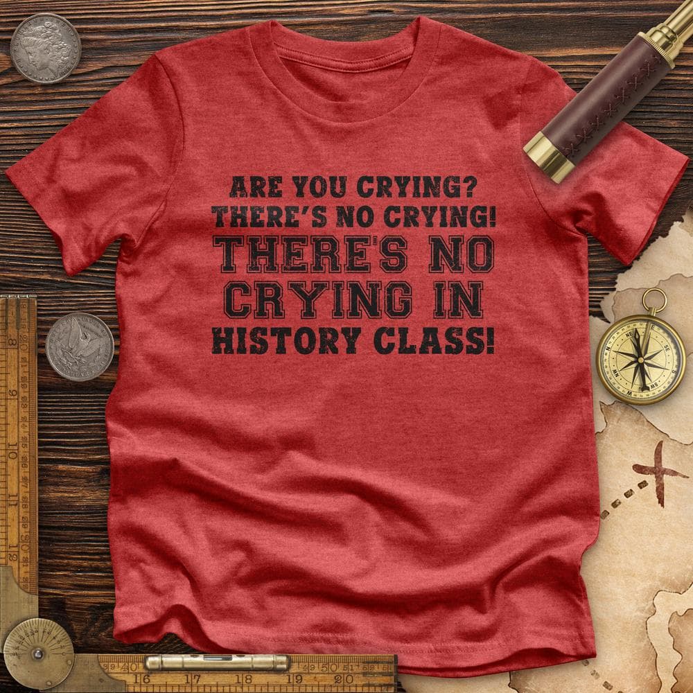 Crying In History Class Premium Quality Tee